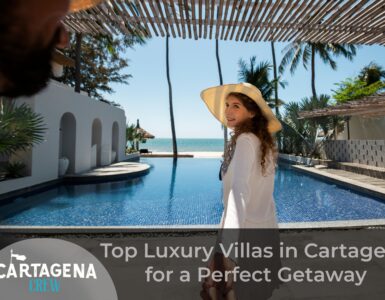 Top Luxury Villas in Cartagena for a Perfect Getaway