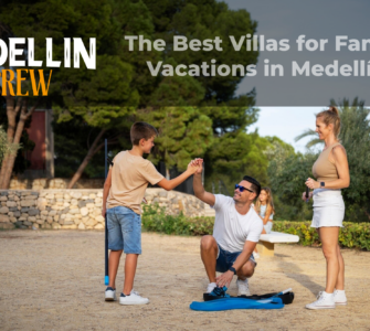 The Best Villas for Family Vacations in Medellín