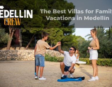 The Best Villas for Family Vacations in Medellín