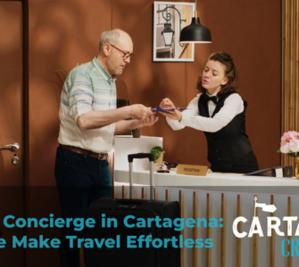 Your VIP Concierge in Cartagena: How We Make Travel Effortless