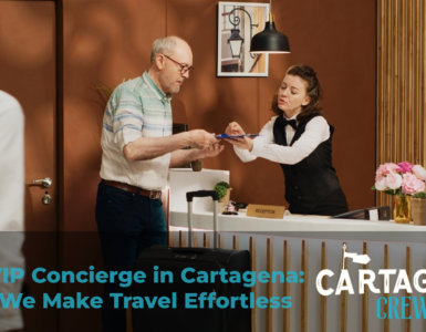 Your VIP Concierge in Cartagena: How We Make Travel Effortless