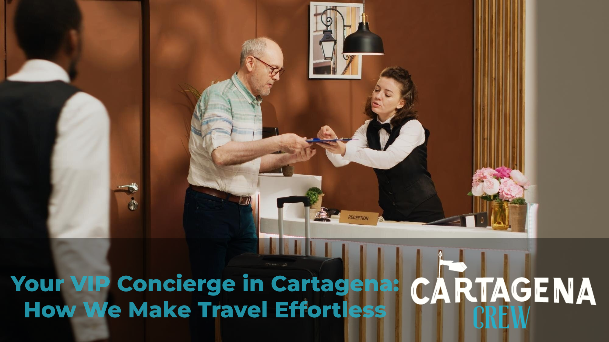 Your VIP Concierge in Cartagena: How We Make Travel Effortless