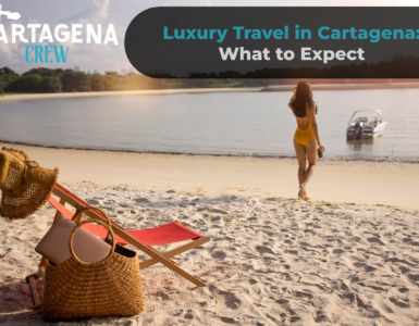 Luxury Travel in Cartagena: What to Expect