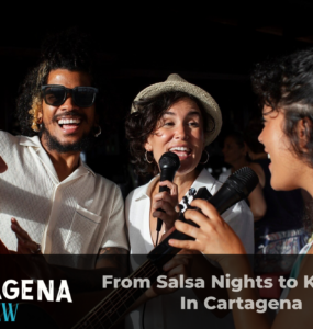 From Salsa Nights to Karaoke In Cartagena