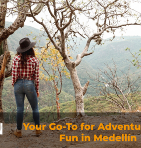 Your Go-To for Adventure and Fun in Medellín