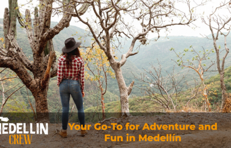 Your Go-To for Adventure and Fun in Medellín