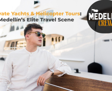 Private Yachts & Helicopter Tours: Medellín’s Elite Travel Scene