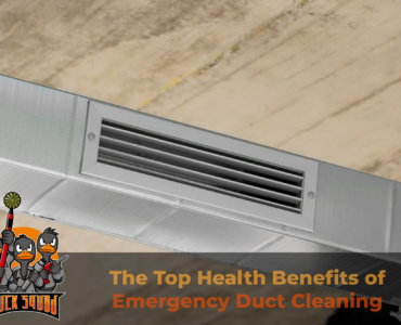 The Top Health Benefits of Emergency Duct Cleaning